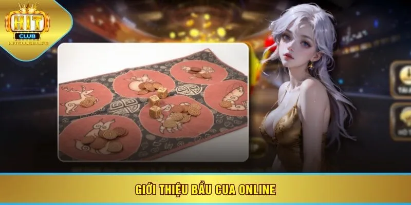 Giới thiệu bầu cua online