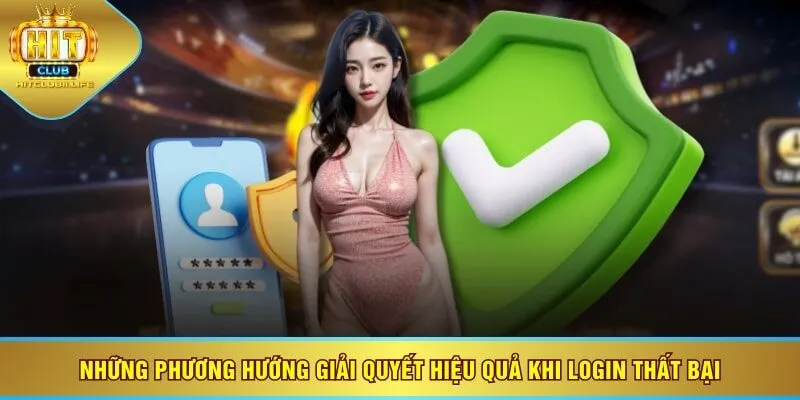 Những phương hướng giải quyết hiệu quả khi login thất bại