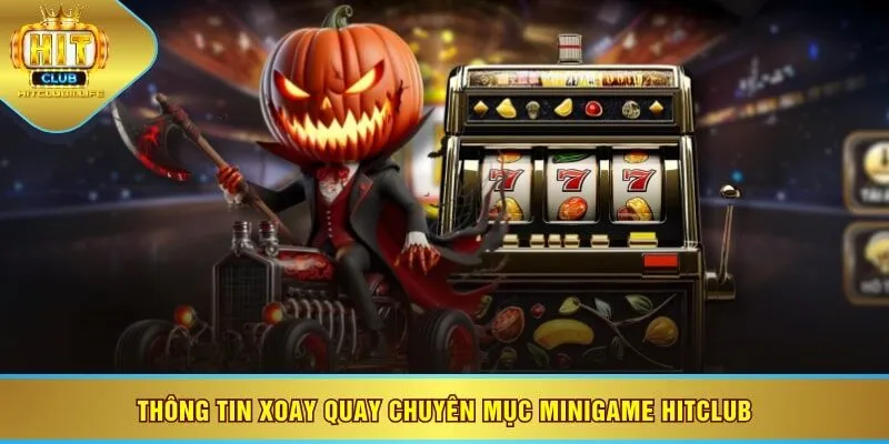 Thông tin xoay quay chuyên mục minigame HITCLUB